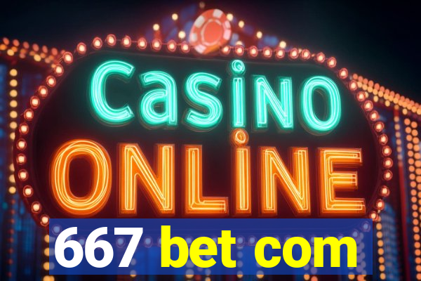 667 bet com